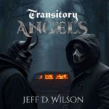 Transitory Angels, Jeff D. Wilson