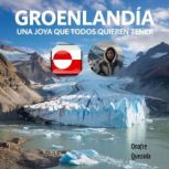 Groenlandia Una Joya Que Todos Quiere..., Onofre Quezada