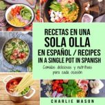 Recetas en Una Sola Olla En Espanol ..., Charlie Mason