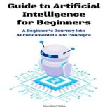 Guide to Artificial Intelligence for ..., SAM CAMPBELL