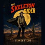 The Skeleton Rider, Sidney Stone