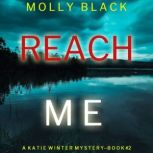 Reach Me, Molly Black