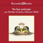 No hay principe y otras verdades que tu madre nunca te conto (There is No Prince and Other Truths Your Mother Never Told You), Marilyn Graman