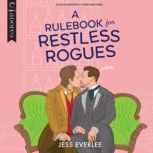 A Rulebook for Restless Rogues, Jess Everlee