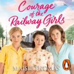 Courage of the Railway Girls, Maisie Thomas