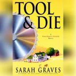 Tool  Die, Sarah Graves