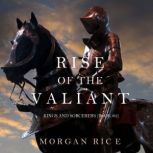 Rise of the Valiant, Morgan Rice