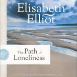 The Path of Loneliness, Elizabeth Elliot