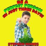 Be a Perfect Person in Just Three Days!, Stephen Manes