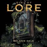 Girl of Lore, Melanie Dale