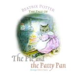 The Tale of the Pie and the Patty Pan..., Beatrix Potter