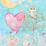 Eliza Nicholsbys Magical Meditation, Eliza Nicholsby