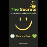 The Secrets of Happiness and a Health..., Ranjot Singh Chahal