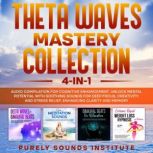 Theta Waves Mastery Collection 4in..., Purely Sounds Institute