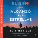 Boy Who Reached for the Stars, The  ..., Elio Morillo