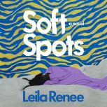 Soft Spots, Leila Renee