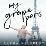My Grape Paris, Laura Bradbury
