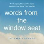 Words from the Window Seat, Taylor Tippett
