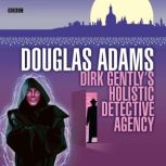 Dirk Gentlys Holistic Detective Agen..., Douglas Adams