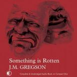 Something is Rotten, J. M. Gregson