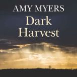Dark Harvest, Amy Myers