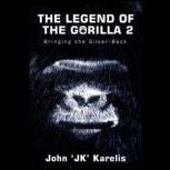 The Legend Of The Gorilla 2, John Karelis