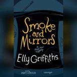 Smoke and Mirrors, Elly Griffiths