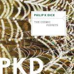 The Cosmic Puppets, Philip K. Dick