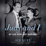 Judy and I, Sid Luft