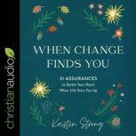 When Change Finds You, Kristen Strong