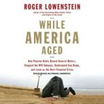 While America Aged, Roger Lowenstein