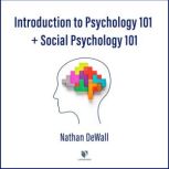 Introduction to Psychology 101 and Social Psychology 101, Nathan DeWall