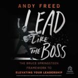 Lead Like the Boss, Andy Freed
