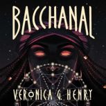 Bacchanal, Veronica G. Henry