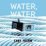 Water, Water, Cary Fagan