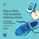 Mayo Clinic Essentials Diabetes Book,..., Mayo Clinic