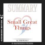 Summary of Small Great Things: A Novel by Jodi Picoult, Readtrepreneur Publishing
