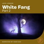 White Fang Part 2, Jack London