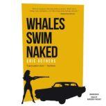 Whales Swim Naked, Eric Gethers