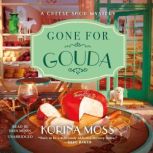 Gone for Gouda, Korina Moss