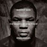 Baddest Man, Mark Kriegel