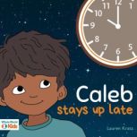 Caleb Stays Up Late, Lauren Kratz