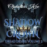 Shadow Crown, Ophelia Kee
