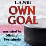 Own Goal, L.A. Witt