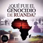  Que  Fue el Genocidio de Ruanda ?, Onofre Quezada