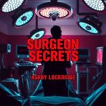 Surgeon Secrets to Captivating Insigh..., Ashby Lockridge