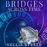 Bridges Across Time, Nellie Steele