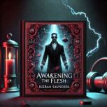Awakening the Flesh, Kieran Saunders
