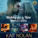 Wishing for a Hero Complete Series, Kait Nolan