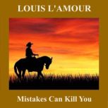 Mistakes Can Kill You, Louis LAmour